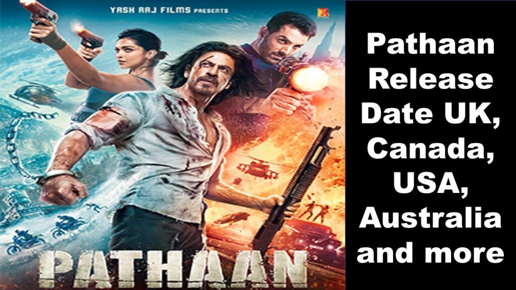 Pathaan Release Date Canada Pathaan Release Date Canada
